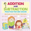 Addition and Subtraction Practice for 3rd Grade - Math Books for Kids | Children's Math Books