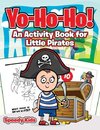 Yo-Ho-Ho! An Activity Book for Little Pirates