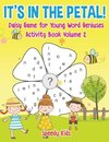 It's in the Petal! Daisy Game for Young Word Geniuses - Activity Book Volume 2