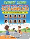 Boost Your Spelling Skills with Word Scrambles! Word Activity Book for Kids