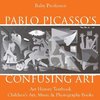 Pablo Picasso's Confusing Art - Art History Textbook | Children's Art, Music & Photography Books
