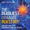 The Deadliest Diseases in History - Biology for Kids | Children's Biology Books