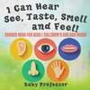 I Can Hear, See, Taste, Smell and Feel! Senses Book for Kids | Children's Biology Books