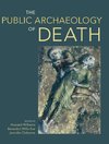 The Public Archaeology of Death