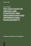 Technologische Grundlage, Strategie und Organisation des Informationsmanagements