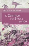 Im Zentrum der Stille ein Ich