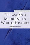 Watts, S: Disease and Medicine in World History