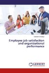 Employee job satisfaction and organizational performance