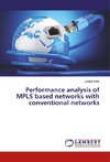 Performance analysis of MPLS based networks with conventional networks