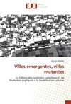 Villes émergentes, villes mutantes