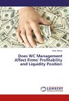 Does WC Management Affect Firms' Profitability and Liquidity Position