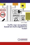 Traffic sign recognition based on multi-algorithmic fusion