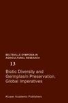 Biotic Diversity and Germplasm Preservation, Global Imperatives