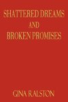 Shattered Dreams and Broken Promises