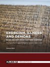 Exorcism, illness and demons in an ancient Near Eastern context