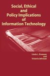 Social, Ethical and Policy Implications of Information Technology