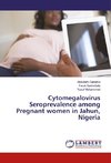 Cytomegalovirus Seroprevalence among Pregnant women in Jahun, Nigeria