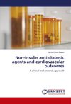 Non-insulin anti diabetic agents and cardiovascular outcomes