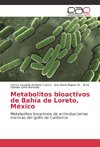 Metabolitos bioactivos de Bahía de Loreto, México