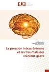 La pression intracrânienne et les traumatisées crâniens grave