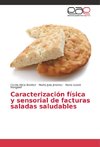 Caracterización física y sensorial de facturas saladas saludables