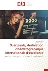 Ouarzazate, destination cinématographique internationale d'excellence