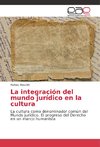 La integración del mundo jurídico en la cultura