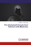 The Unchained Female Soul Painted with Blackness