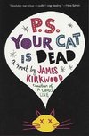 P.S. Your Cat Is Dead