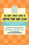 The Don't Sweat Guide To Keeping Your Home Clean