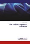 The code of universal existence