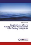 Development of new metal/polymer materials for rapid tooling using FDM
