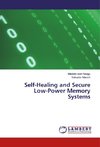 Self-Healing and Secure Low-Power Memory Systems