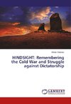 HINDSIGHT: Remembering the Cold War and Struggle against Dictatorship