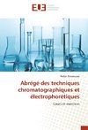 Abrégé des techniques chromatographiques et électrophorétiques