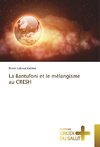 La Bantufoni et le mélangisme au CRESH