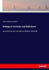 Biological Lectures and Addresses