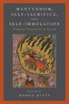 Martyrdom, Self-Sacrifice, and Self-Immolation