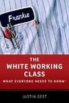 Gest, J: White Working Class