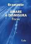 AMARE A DISMISURA