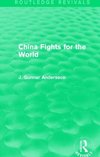 Andersson, J: China Fights for the World (Routledge Revivals