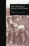 Blatt, M: Meaning of Slavery in the North