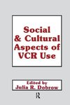 Dobrow, J: Social and Cultural Aspects of Vcr Use