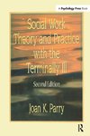 Parry, J: Social Work Theory and Practice with the Terminall