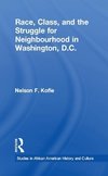 Kofie, N: Race, Class, and the Struggle for Neighborhood in