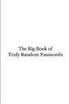 The Big Book of Truly Random Passwords