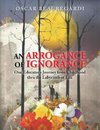 An Arrogance of Ignorance