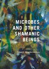 Microbes and Other Shamanic Beings