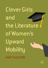 Clever Girls and the Literature of Women's Upward Mobility