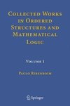 Collected Works in Ordered Structures and Mathematical Logic